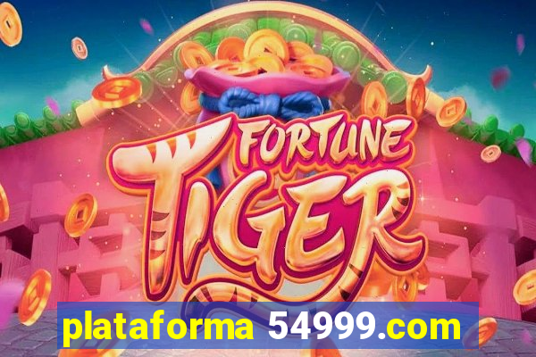 plataforma 54999.com